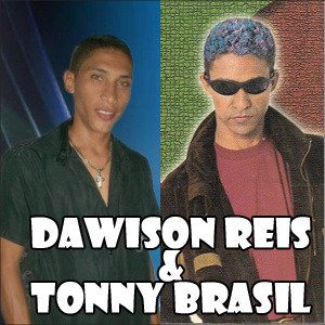 Dawison Reis e Tonny Brasil